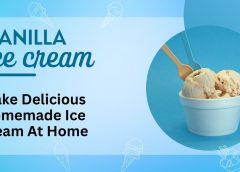 Vanilla Ice Cream Recipe: Make Delicious Homemade Ice Cream